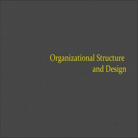 Organization structure & design by arun verma
