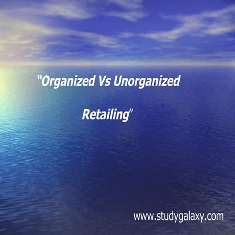 Organized vs unorganized retailing