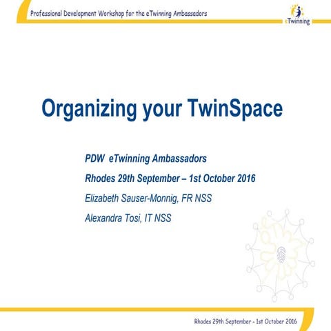 Organizing your TwinSpace - Alexandra Tosi, IT NSS and SAUSER-MONNIG Elizabet...