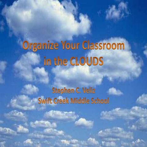 Organize Your Classroom in the Cloud