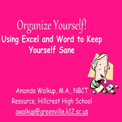 Organize yourself!