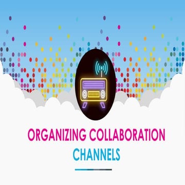Organizing collaboration channels