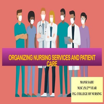 Organizing nursing services and patient care updated.pptx