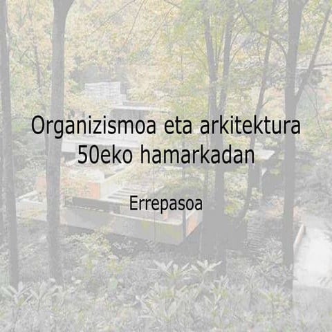 Organizismoa eta 50.eko arkitektura (berria)