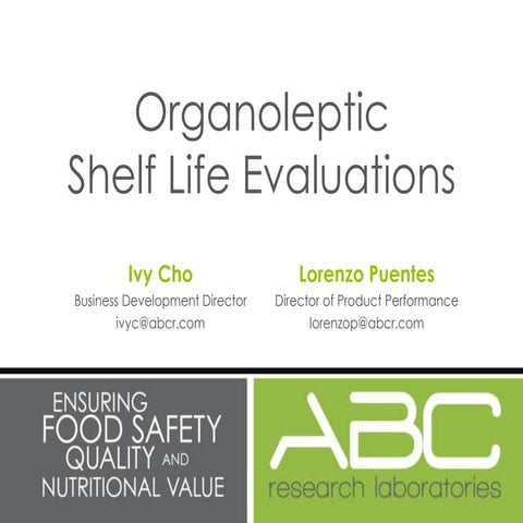 Organoleptic shelf life evaluations