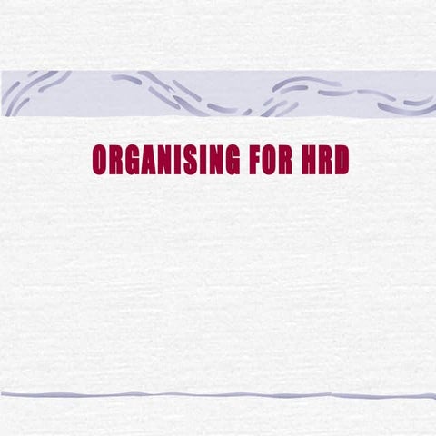 Organsing For Hrd