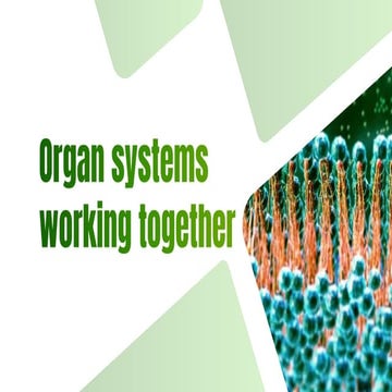 Organ Systems Working Together ; 1st competency: explain how various ...