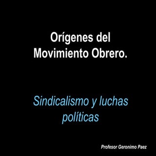 Orígenes Del Movimiento Obrero