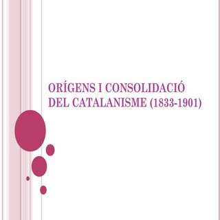 ORÍGENS I CONSOLIDACIÓ DEL CATALANI...