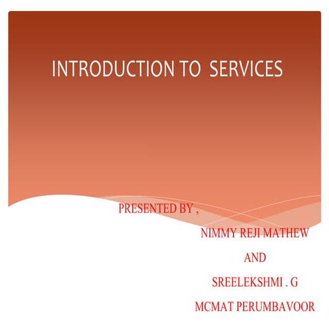 INTRODUCTION TO SERVICES