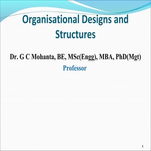 Organisational designs and structures, traditional & contemporary organisatio...