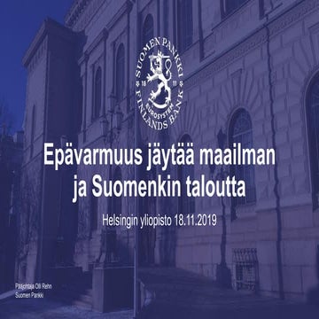 Pääjohtaja Olli Rehn: Epävarmuus jäytää maailman ja Suomenkin taloutta