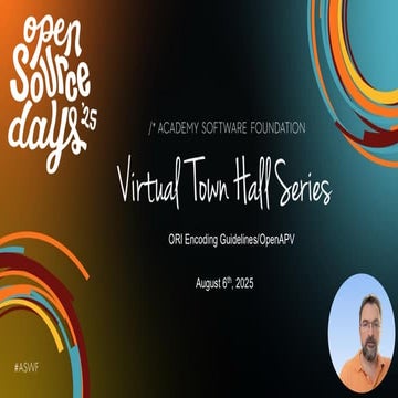ORI Video Encoding Guidelines Virtual Town Hall - August 2025