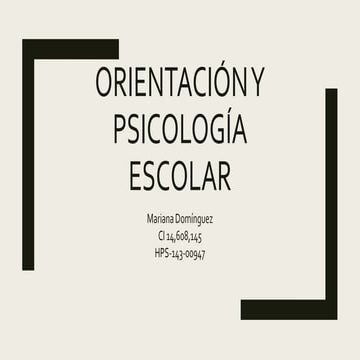 Orientacion y psicologia escolar