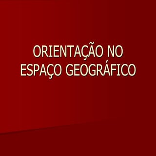 Orientaogeogrfica 130508100435-phpa...