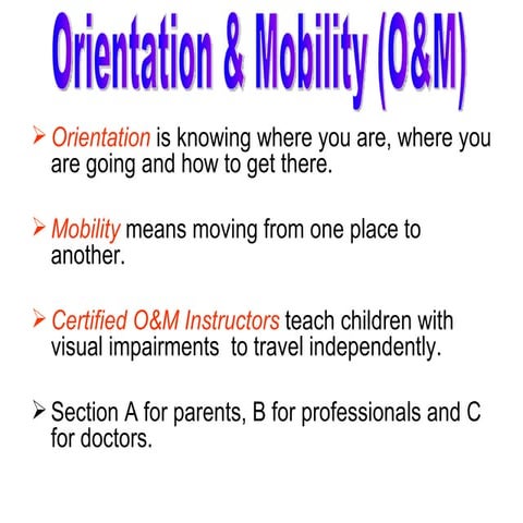 Orientation and Mobility: Part 1