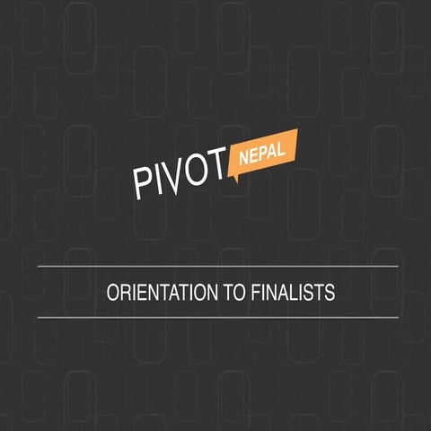 Orientation to Pivot Nepal Finalists