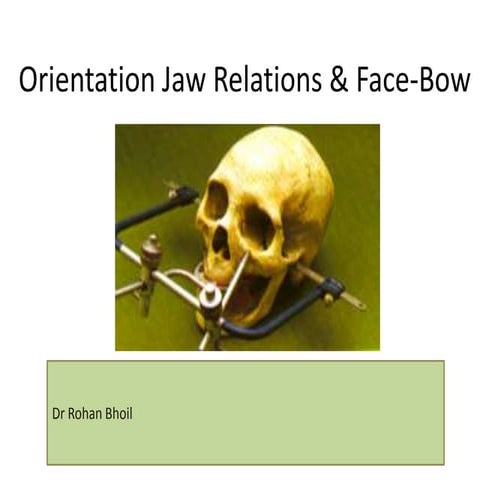 Orientation jaw relations & face bow
