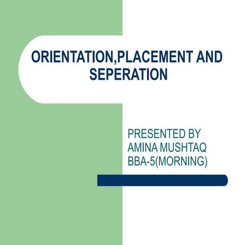 Orientation,placement and seperation