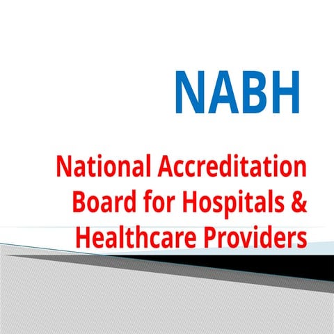 National Accreditation Board for Hospital & healthcare providers (NABH) orien...