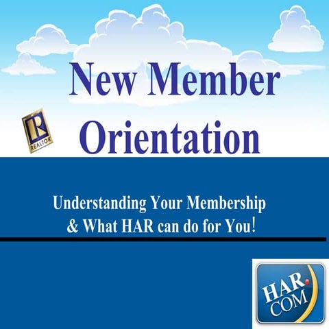 Houston Association of REALTORS New Member Orientation Presentation