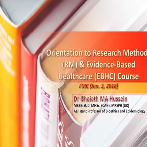 Orientation to research methods and Evidence-Based Medicine