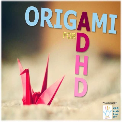 ORIGAMI FOR ADHD!