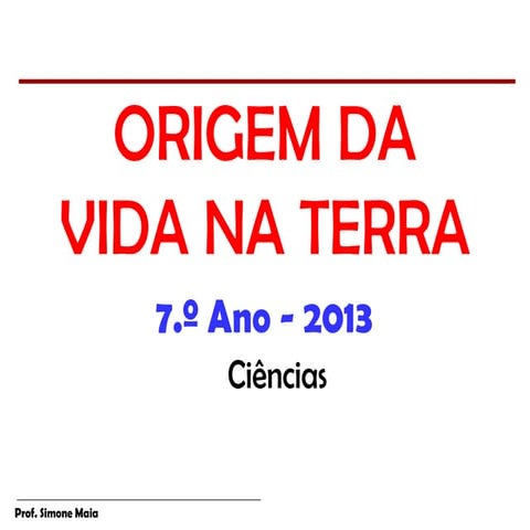 Origem da vida 7º 2013