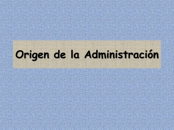 Origen de la administracion