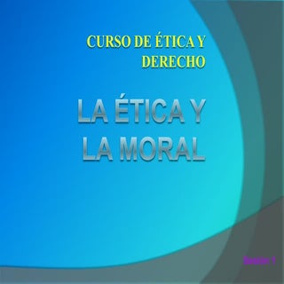 Origen de la etica sesion 1