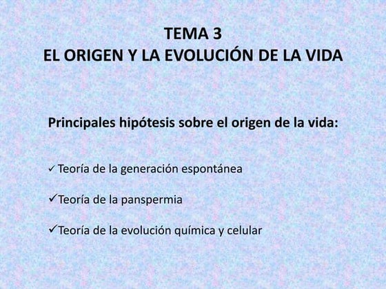 Teorías del origen de la vida en el planeta y teorias del origen del