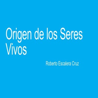 Teorías del Origen de los Seres Viv...