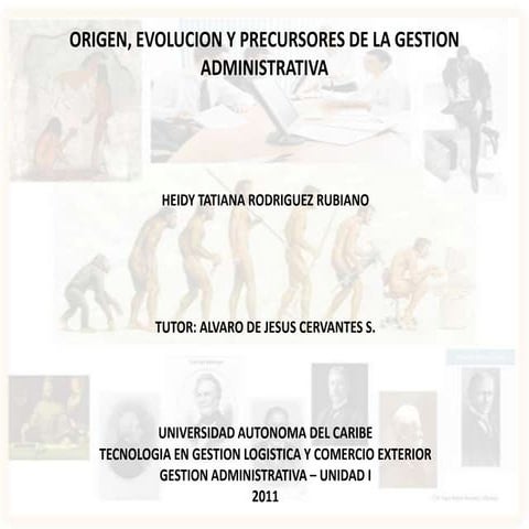 Origen evolucion y precursores de la gestion administrativa