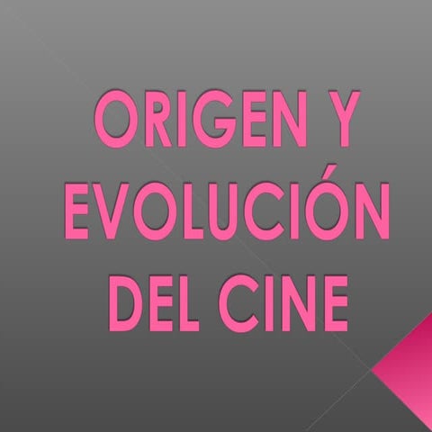 Origen y evolucion del cine