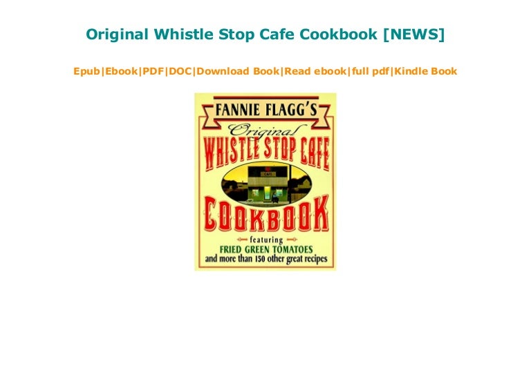 Original Whistle Stop Cafe Cookbook News