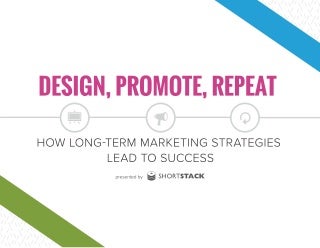 Design, Promote, Repeat: How Long-Term Marketing Strategies Lead to Success