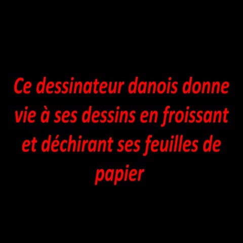 Il donne vie au dessin