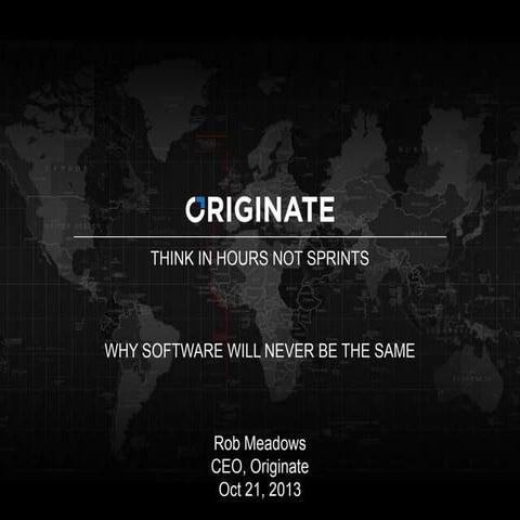 Originate - Think In Hours Not Sprints