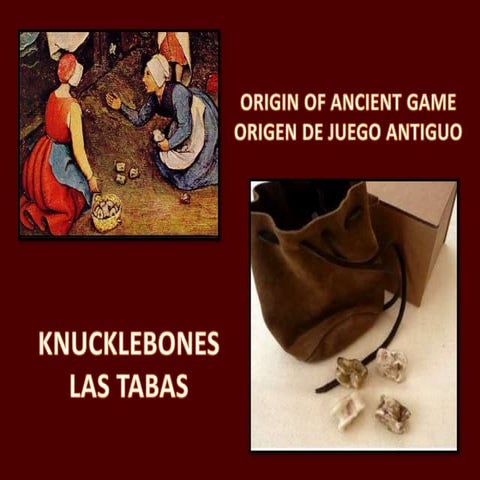 Origin of Ancient Game: Knucklebones. Origen de juego antiguo: Las tabas