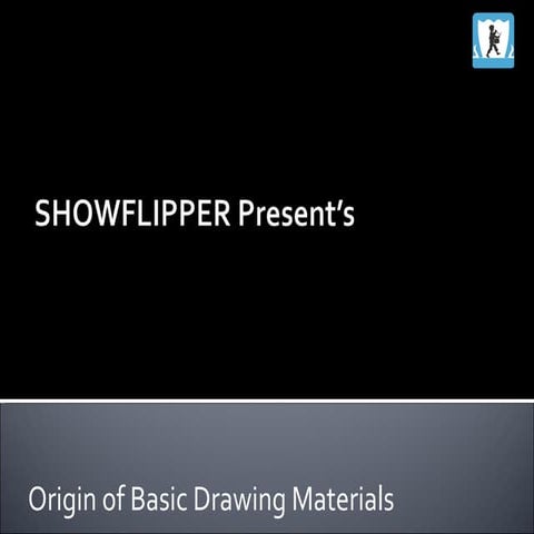 Origin of basic drawing materials