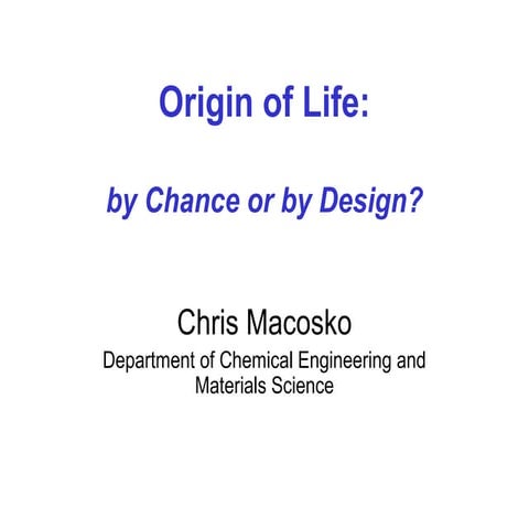 Origin of Life: by Chance or by Design?