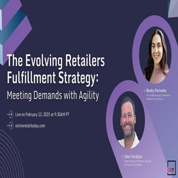 The Evolving Retailers Fulfillment Strategy: Meeting Demands with Agility