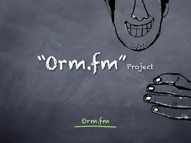 About Orm.fm