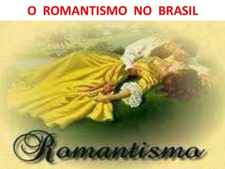 A Respeito Do Romantismo No Brasil Pode Se Afirmar Que