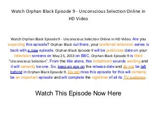 Watch Orphan Black Episode 9 - Unconscious Selection Online in HD Video