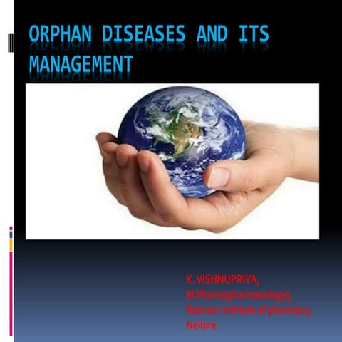 Orphan diseases and its management 