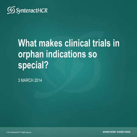 What makes clinical trials in orphan indications so special?