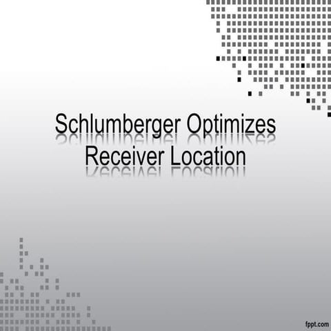Schlumberger Optimizes Receiver Location-Zahra Mirzayeva