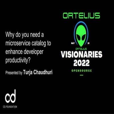 OrteliusMicroserviceVisionaries2022_Why do you need a microservice catalog to...