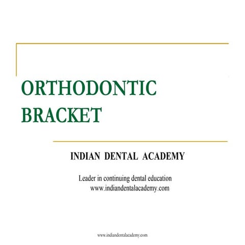 Orthodontic brackets/certified fixed orthodontic courses by Indian dental aca...
